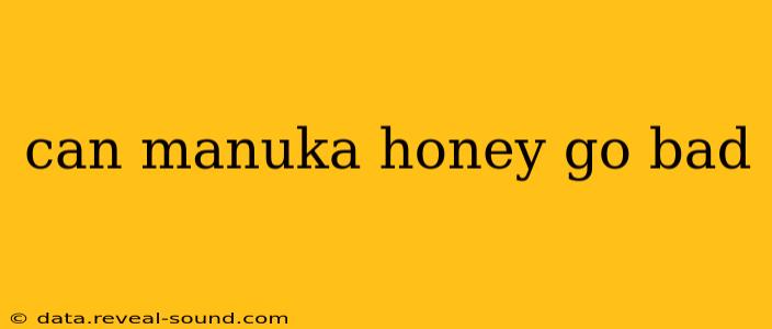 can manuka honey go bad