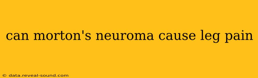 can morton's neuroma cause leg pain