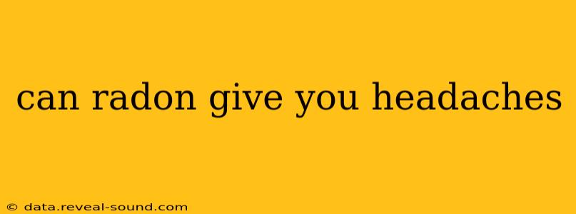 can radon give you headaches