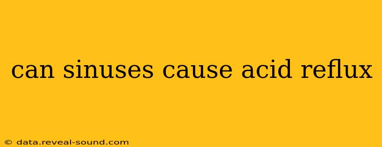 can sinuses cause acid reflux