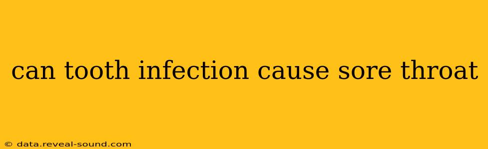 can tooth infection cause sore throat