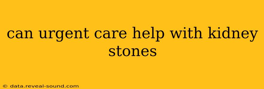 can urgent care help with kidney stones
