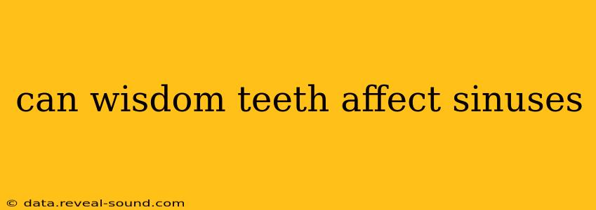 can wisdom teeth affect sinuses