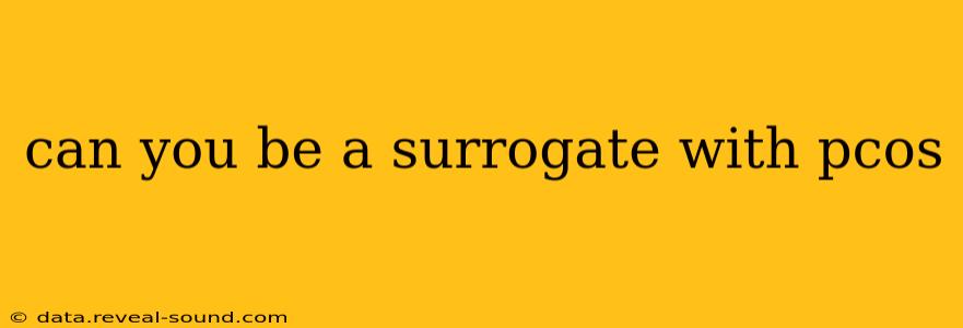 can you be a surrogate with pcos