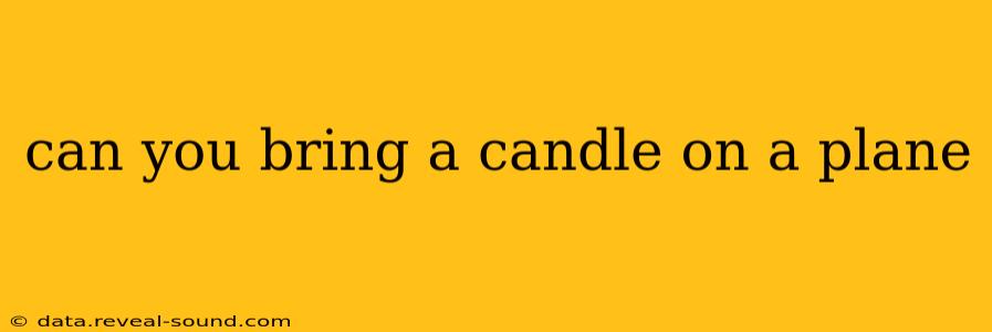can you bring a candle on a plane