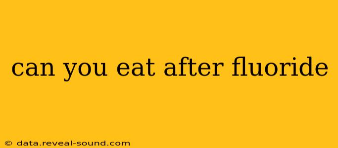 can you eat after fluoride