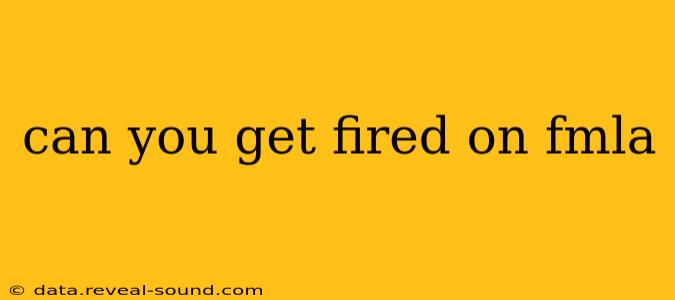 can you get fired on fmla