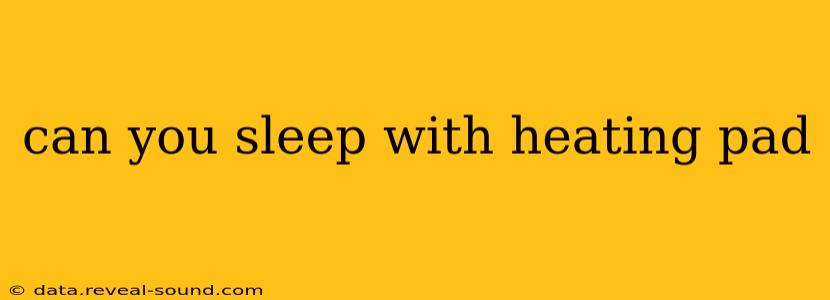 can you sleep with heating pad