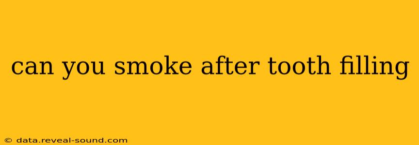 can you smoke after tooth filling