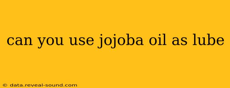 can you use jojoba oil as lube
