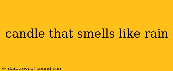 candle that smells like rain