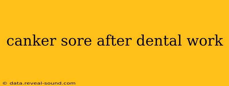 canker sore after dental work