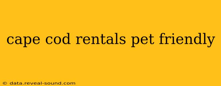 cape cod rentals pet friendly
