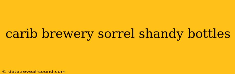 carib brewery sorrel shandy bottles