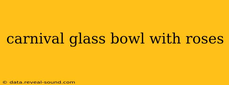 carnival glass bowl with roses