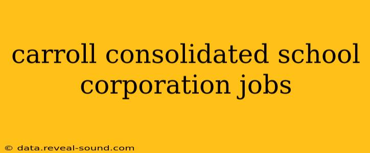 carroll consolidated school corporation jobs