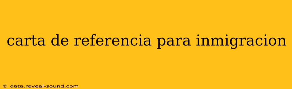 carta de referencia para inmigracion