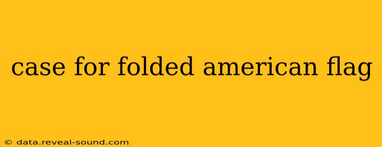 case for folded american flag