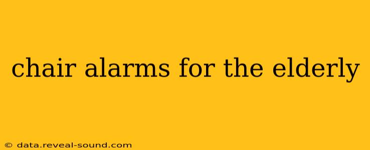 chair alarms for the elderly