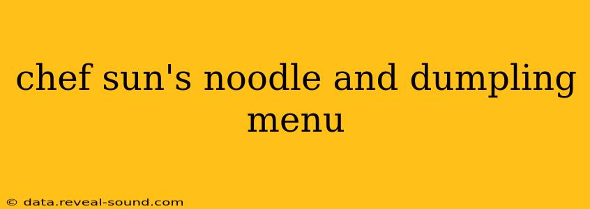 chef sun's noodle and dumpling menu