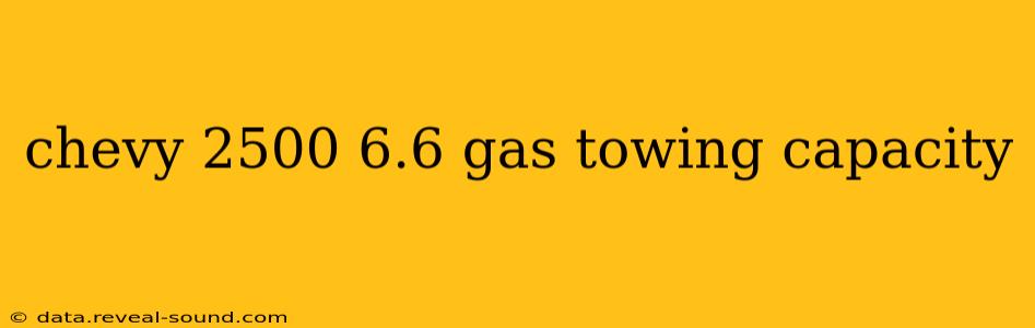 chevy 2500 6.6 gas towing capacity