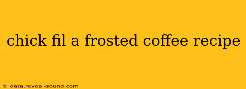 chick fil a frosted coffee recipe