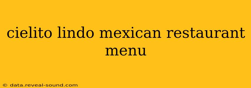 cielito lindo mexican restaurant menu