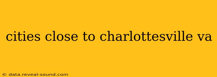 cities close to charlottesville va