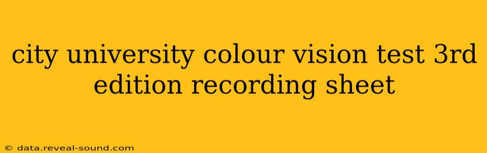 city university colour vision test 3rd edition recording sheet