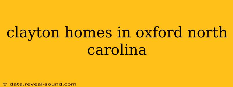 clayton homes in oxford north carolina