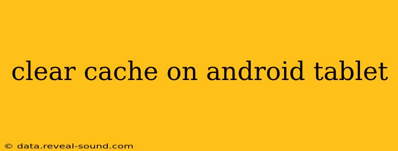 clear cache on android tablet