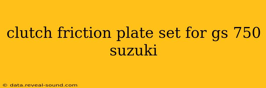 clutch friction plate set for gs 750 suzuki