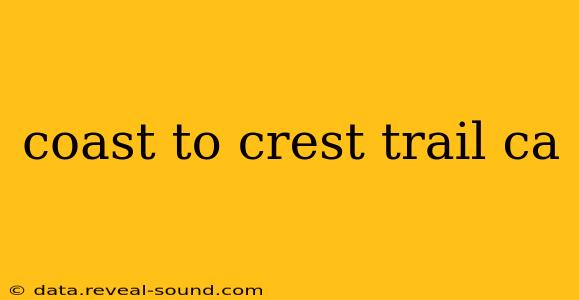 coast to crest trail ca
