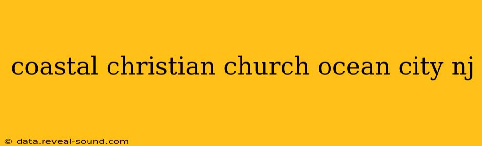 coastal christian church ocean city nj