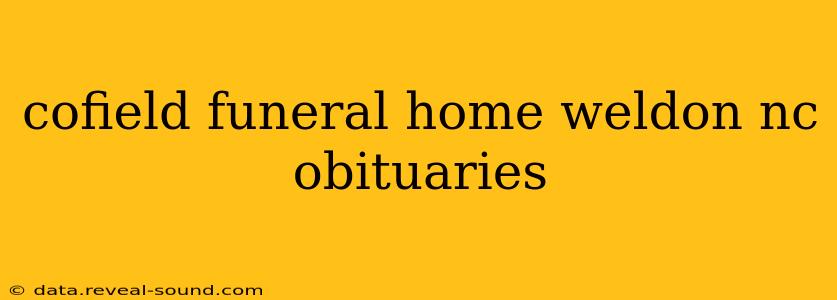 cofield funeral home weldon nc obituaries