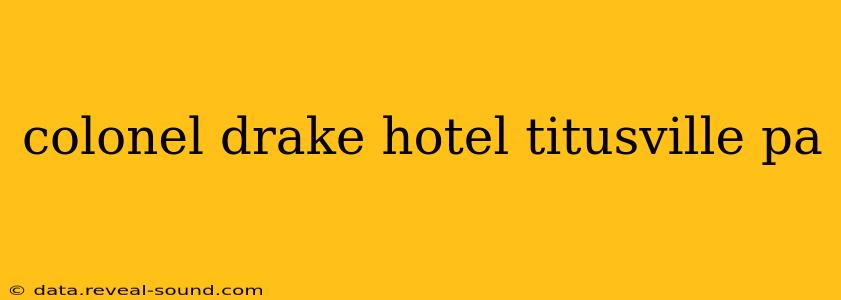 colonel drake hotel titusville pa