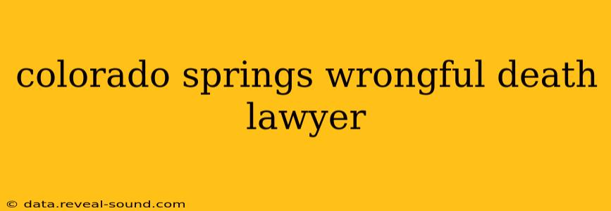 colorado springs wrongful death lawyer