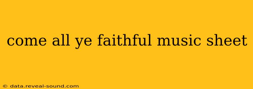 come all ye faithful music sheet