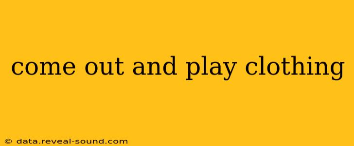 come out and play clothing