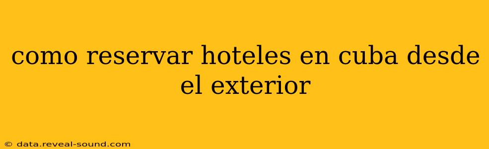 como reservar hoteles en cuba desde el exterior