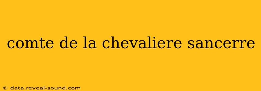 comte de la chevaliere sancerre