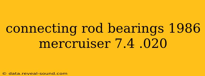 connecting rod bearings 1986 mercruiser 7.4 .020