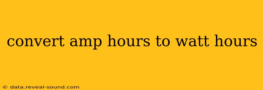 convert amp hours to watt hours