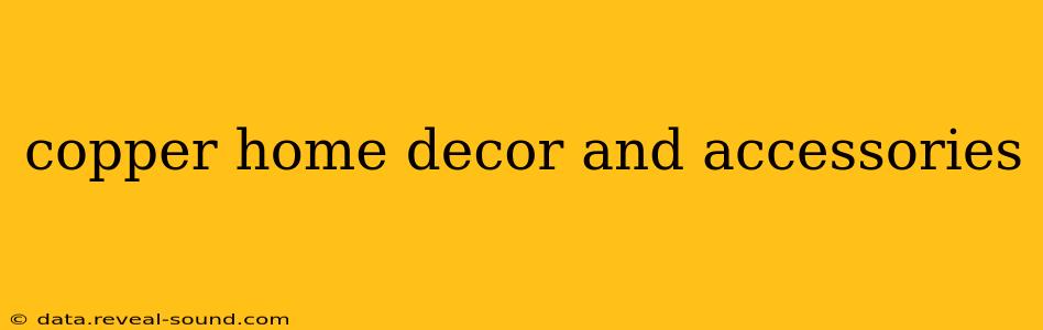 copper home decor and accessories