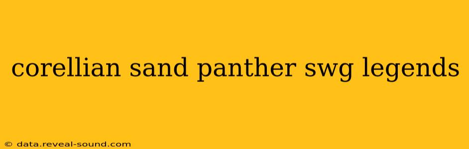 corellian sand panther swg legends