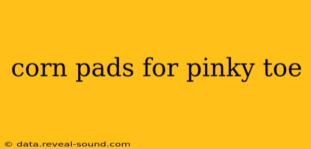 corn pads for pinky toe