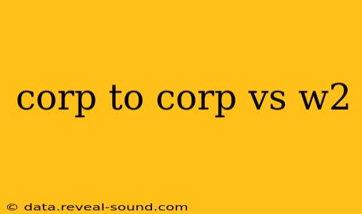 corp to corp vs w2