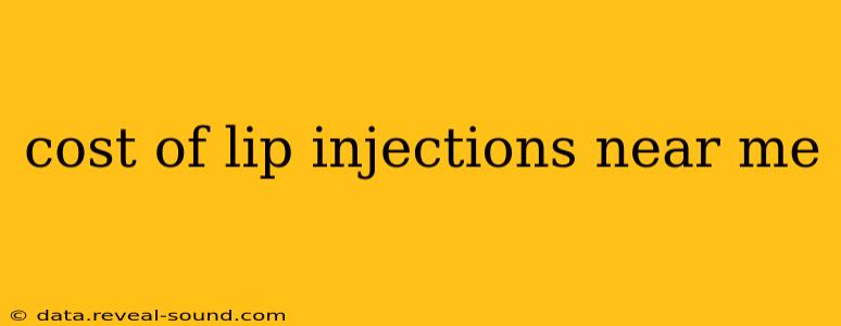 cost of lip injections near me