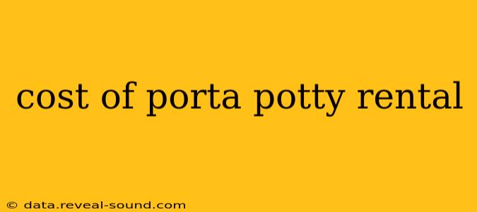 cost of porta potty rental