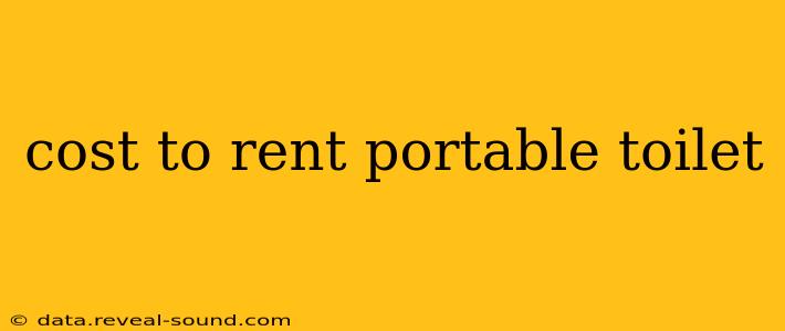 cost to rent portable toilet